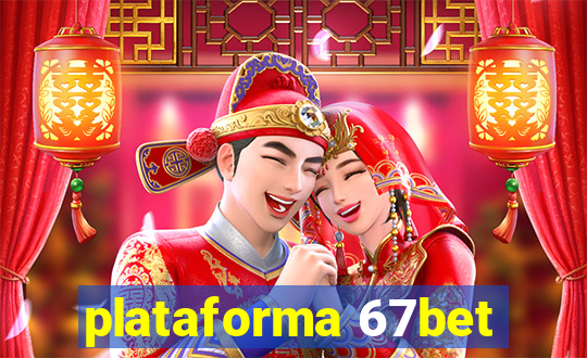 plataforma 67bet